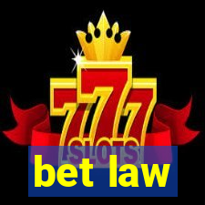 bet law